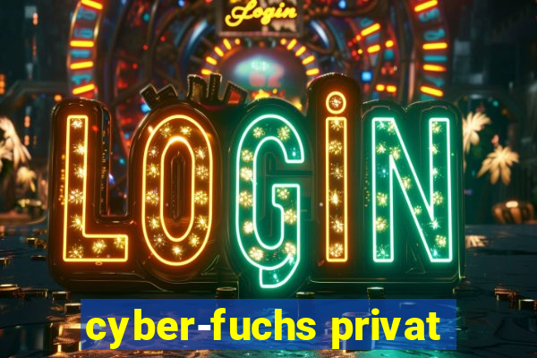 cyber-fuchs privat