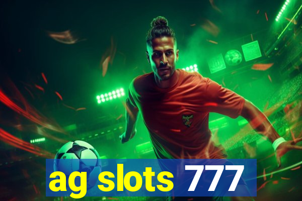 ag slots 777