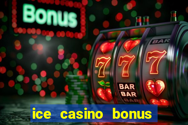 ice casino bonus 25 euro