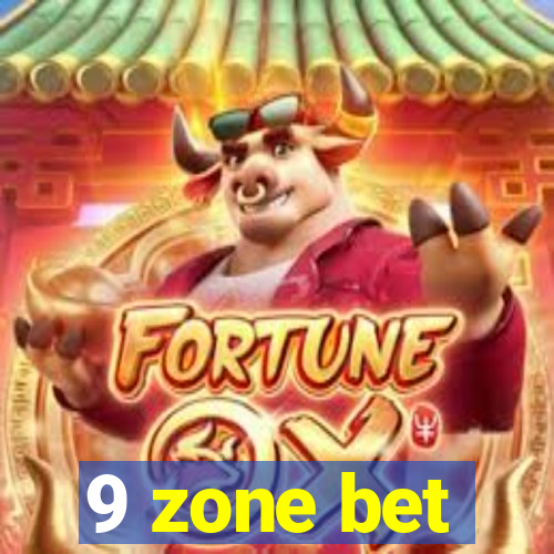 9 zone bet