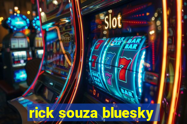 rick souza bluesky