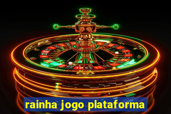 rainha jogo plataforma