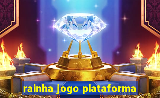 rainha jogo plataforma