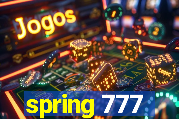 spring 777