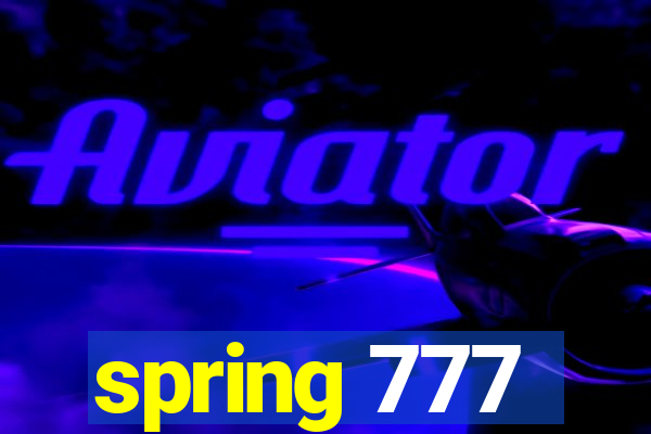 spring 777