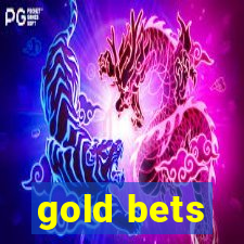 gold bets