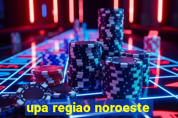 upa regiao noroeste