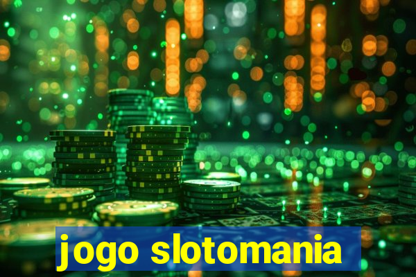 jogo slotomania