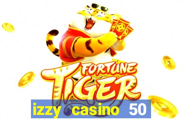 izzy casino 50 free spins