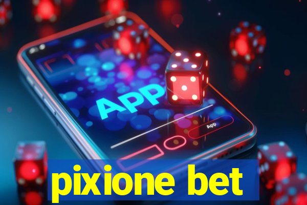 pixione bet