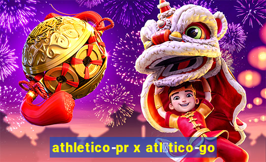 athletico-pr x atl茅tico-go