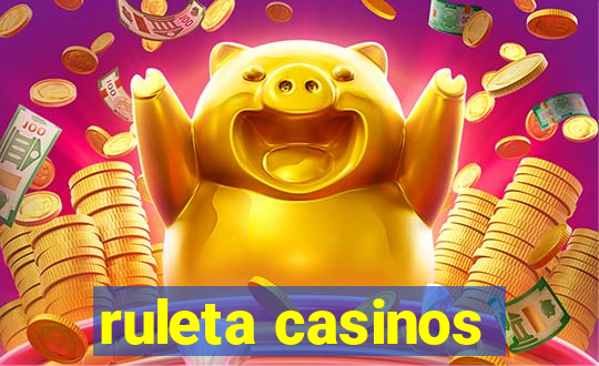 ruleta casinos