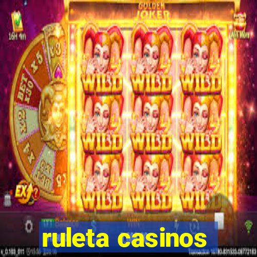 ruleta casinos