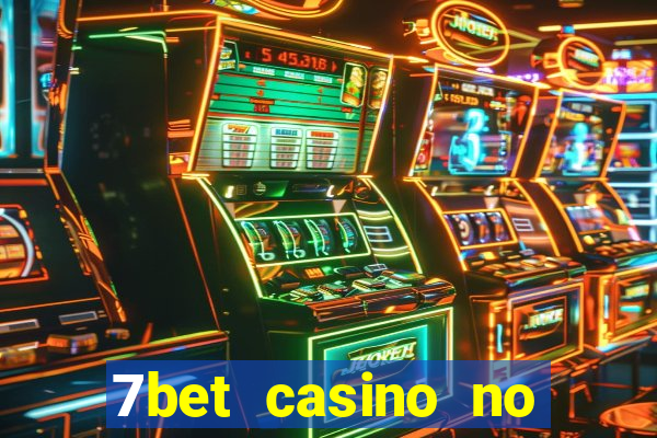 7bet casino no deposit bonus