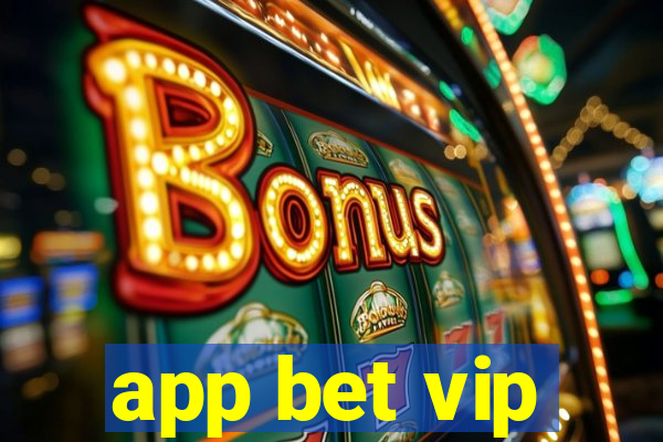 app bet vip