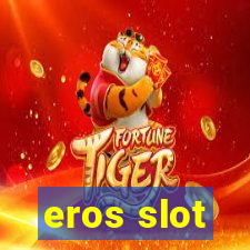 eros slot