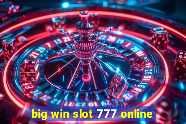 big win slot 777 online