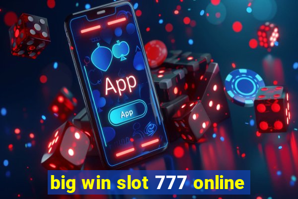 big win slot 777 online