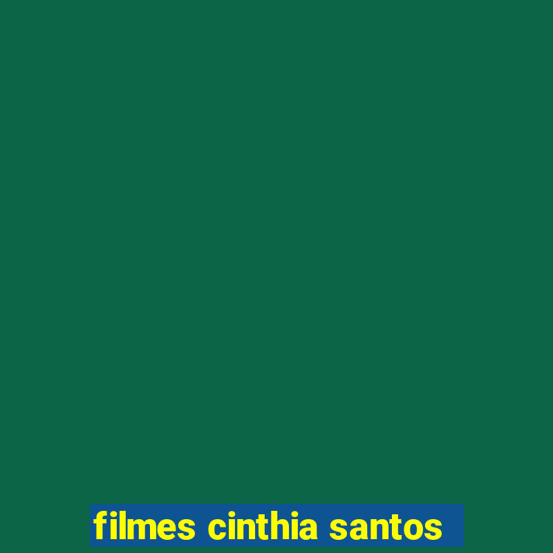 filmes cinthia santos