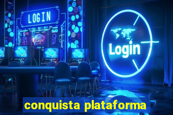 conquista plataforma