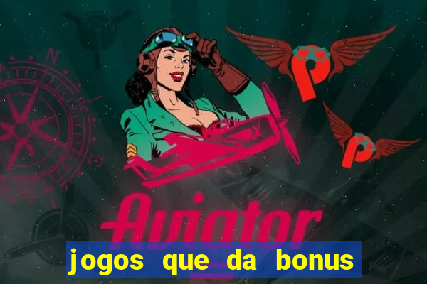 jogos que da bonus sem depósito