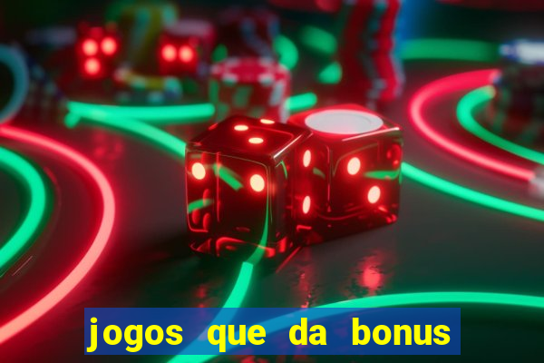 jogos que da bonus sem depósito