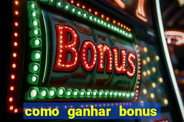 como ganhar bonus na bet365