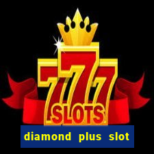 diamond plus slot free play