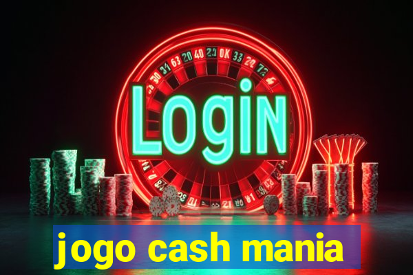 jogo cash mania