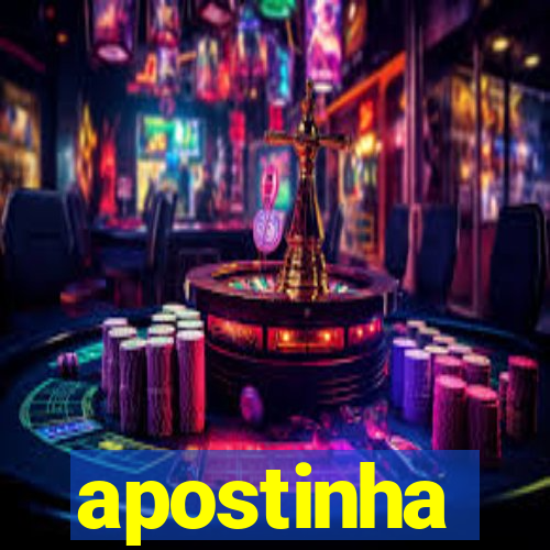 apostinha