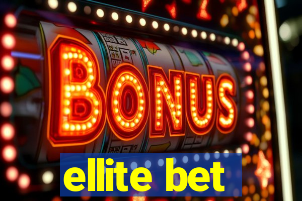 ellite bet