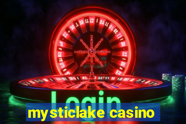 mysticlake casino