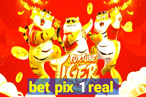 bet pix 1 real