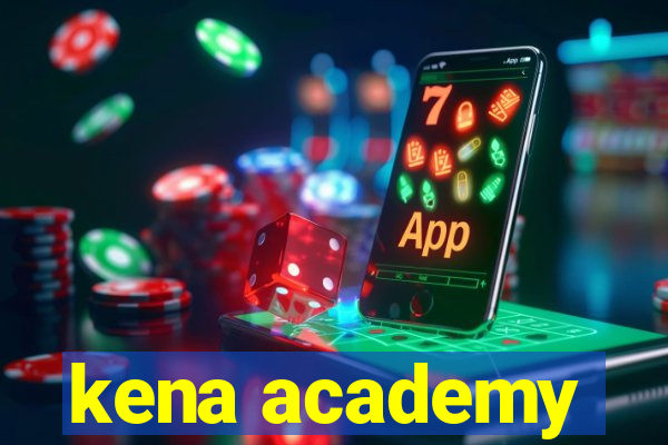 kena academy