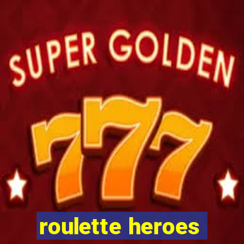 roulette heroes