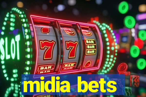 midia bets