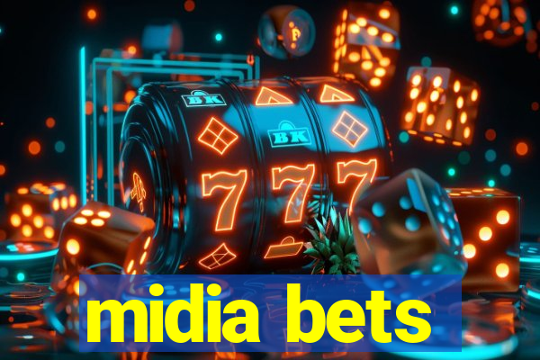 midia bets