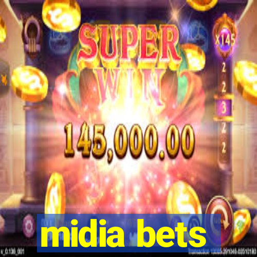 midia bets