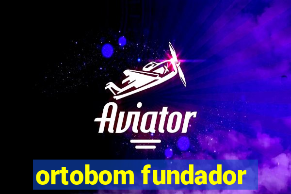 ortobom fundador