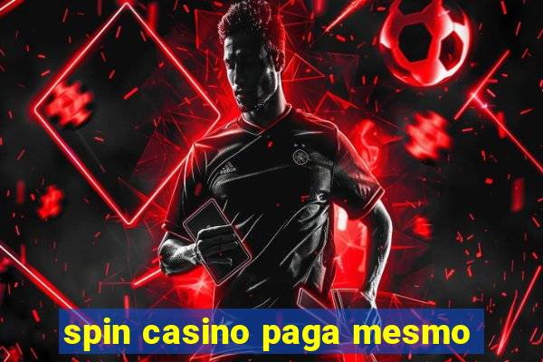 spin casino paga mesmo