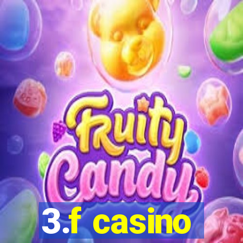 3.f casino