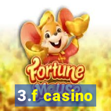 3.f casino