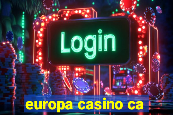 europa casino ca