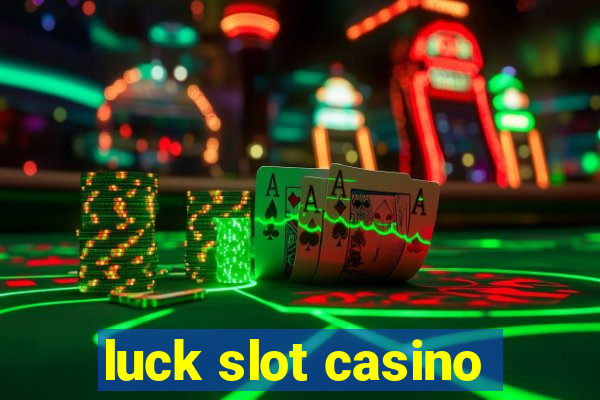 luck slot casino