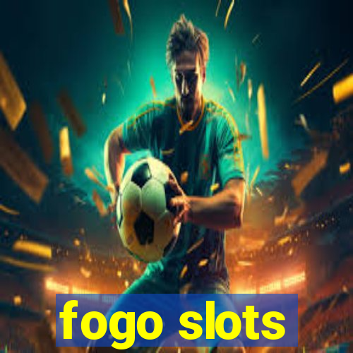 fogo slots