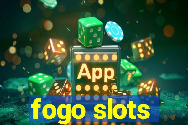 fogo slots