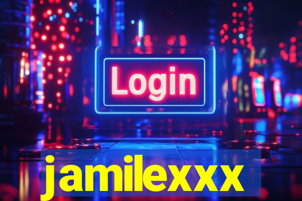 jamilexxx