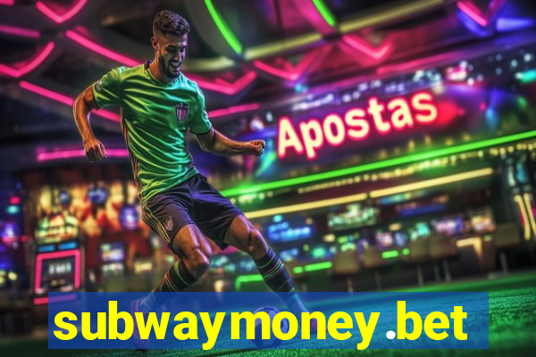 subwaymoney.bet