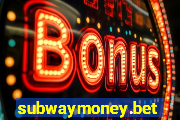 subwaymoney.bet