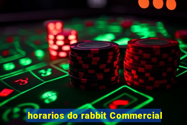 horarios do rabbit Commercial